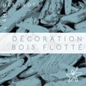 Décoration Bois Flotté